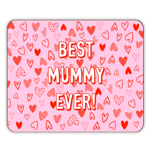Best Mummy Ever! (heart pattern) - designer placemat by Adam Regester