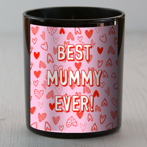 Best Mummy Ever! (heart pattern) - scented candle by Adam Regester
