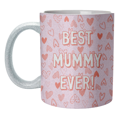 Best Mummy Ever! (heart pattern) - unique mug by Adam Regester