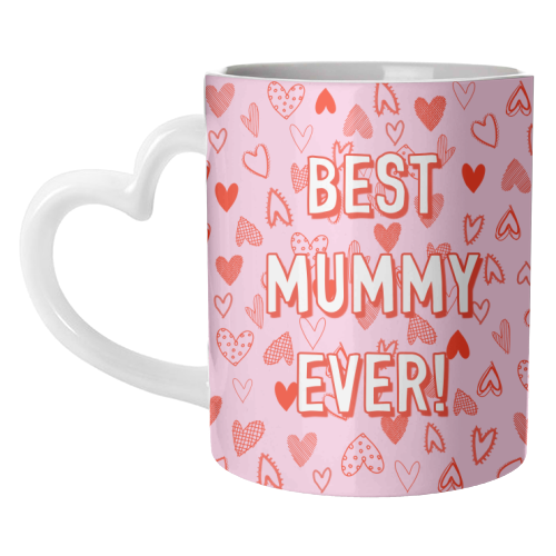 Best Mummy Ever! (heart pattern) - unique mug by Adam Regester