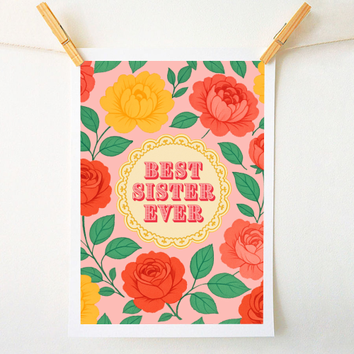 Best Sister Ever - A1 - A4 art print by Lilly Rose