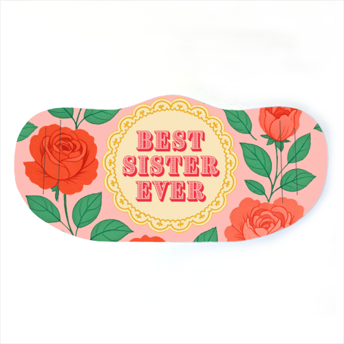 Best Sister Ever - face cover mask by Lilly Rose