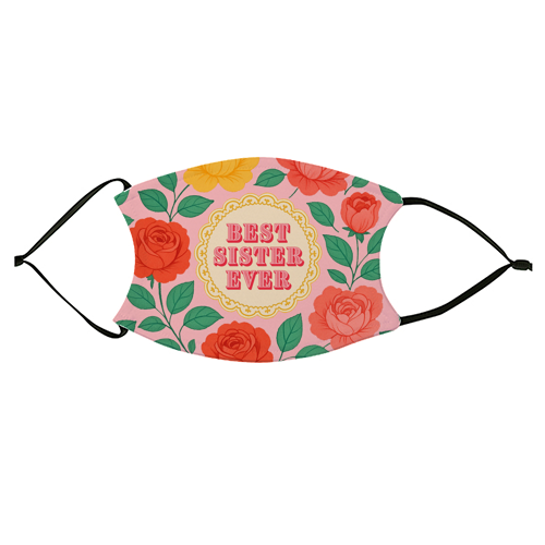 Best Sister Ever - face cover mask by Lilly Rose
