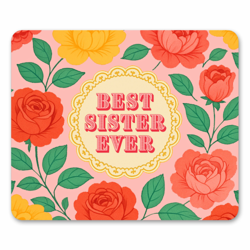 Best Sister Ever - mouse mat by Lilly Rose