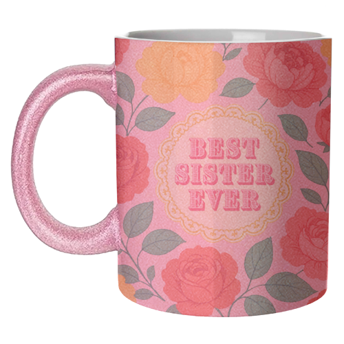 Best Sister Ever - unique mug by Lilly Rose