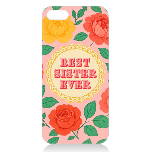 Best Sister Ever - unique phone case by Lilly Rose