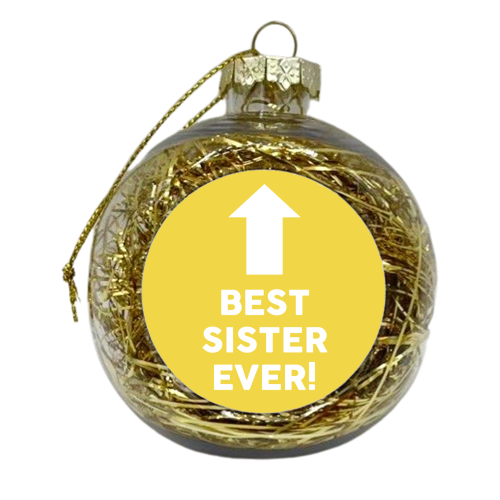BEST SISTER EVER! - xmas bauble by AP