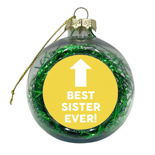 BEST SISTER EVER! - xmas bauble by AP