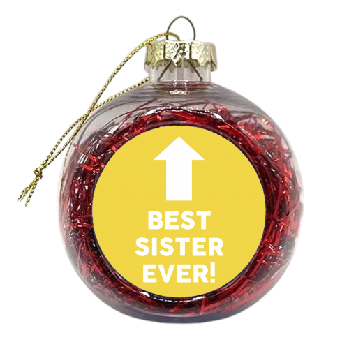 BEST SISTER EVER! - xmas bauble by AP