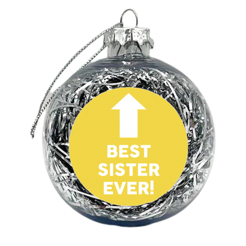BEST SISTER EVER! - xmas bauble by AP