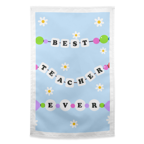 Best Teacher Ever - funny tea towel by Lilly Rose