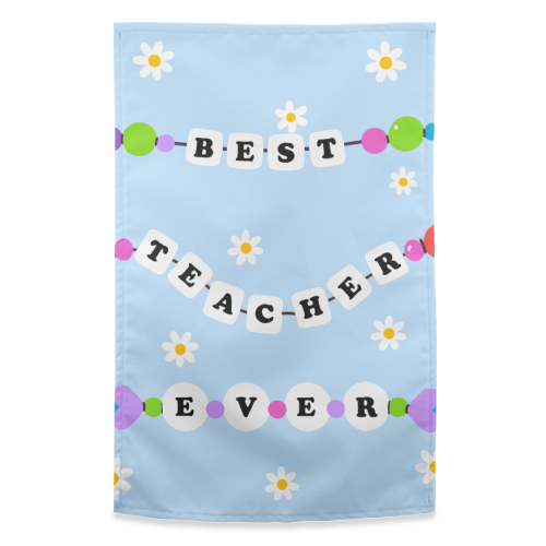 Best Teacher Ever - funny tea towel by Lilly Rose