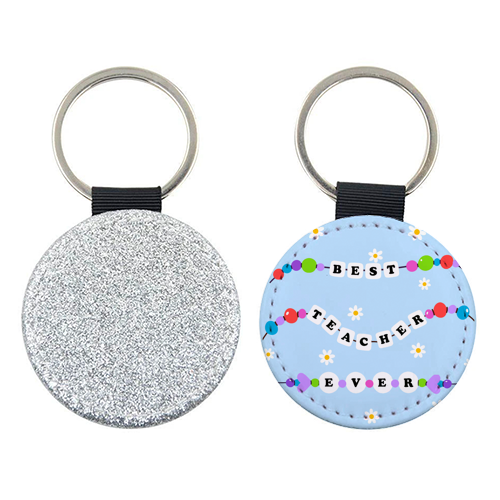 Best Teacher Ever - keyring by Lilly Rose