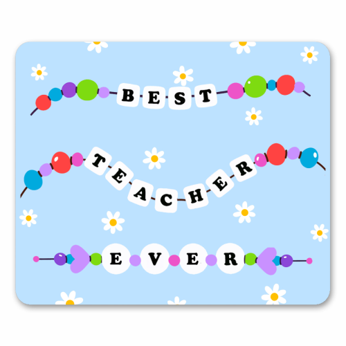 Best Teacher Ever - mouse mat by Lilly Rose