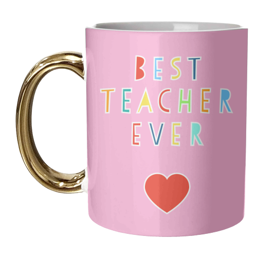 Best Teacher Ever (pink version) - unique mug by Adam Regester