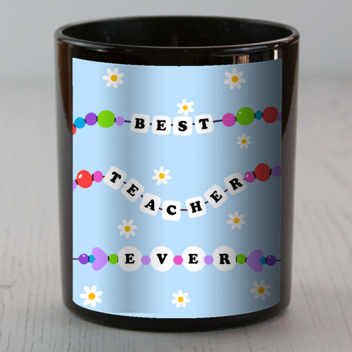 Best Teacher Ever - scented candle by Lilly Rose