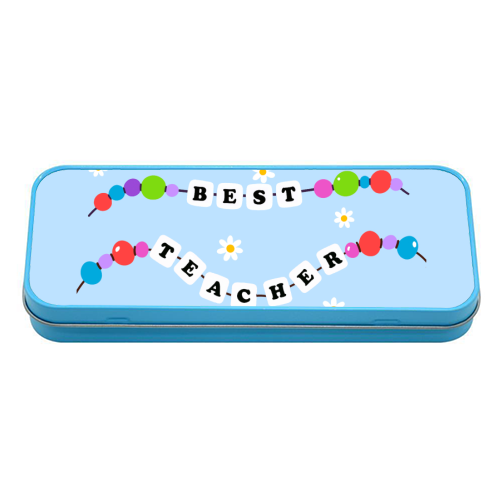 Best Teacher Ever - tin pencil case by Lilly Rose
