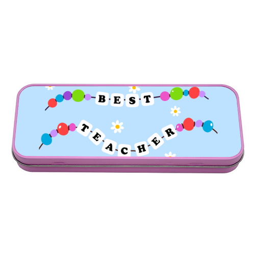 Best Teacher Ever - tin pencil case by Lilly Rose