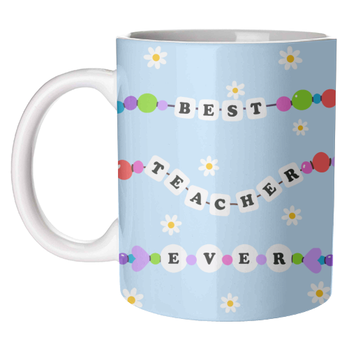 Best Teacher Ever - unique mug by Lilly Rose