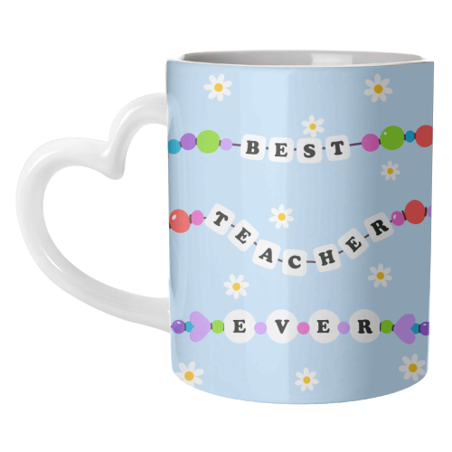 Best Teacher Ever - unique mug by Lilly Rose