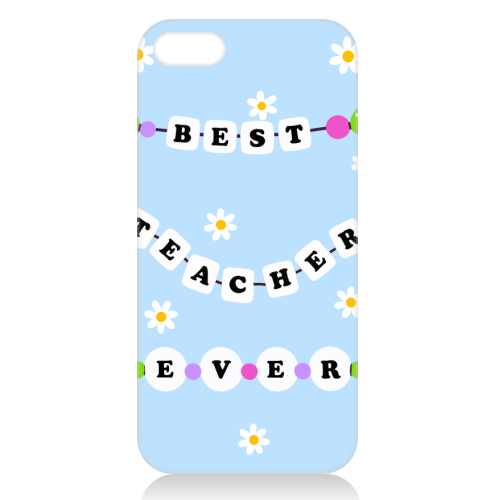 Best Teacher Ever - unique phone case by Lilly Rose