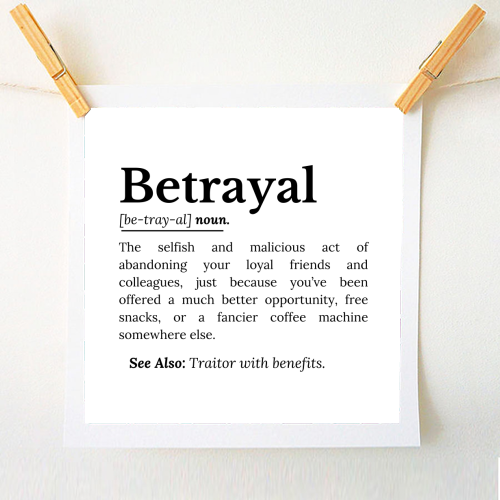 Betrayal Definition Funny Version - A1 - A4 art print by timsal shol