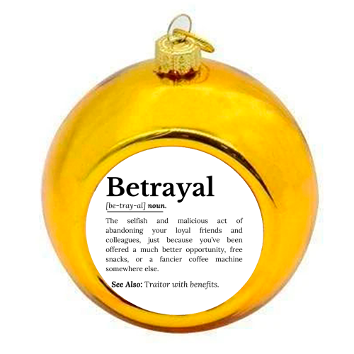 Betrayal Definition Funny Version - colourful christmas bauble by timsal shol