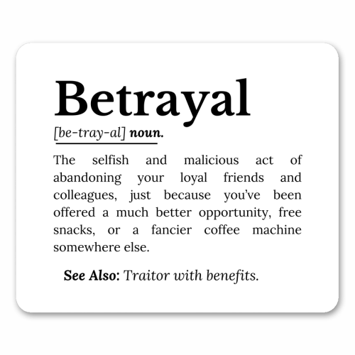 Betrayal Definition Funny Version - mouse mat by timsal shol