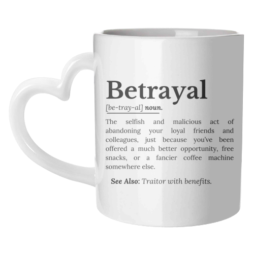 Betrayal Definition Funny Version - unique mug by timsal shol