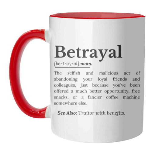 Betrayal Definition Funny Version - unique mug by timsal shol