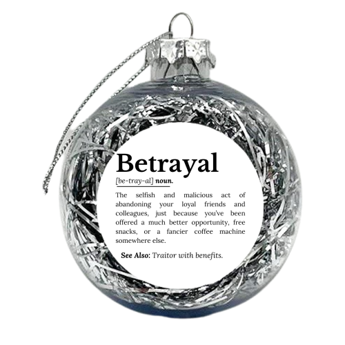 Betrayal Definition Funny Version - xmas bauble by timsal shol
