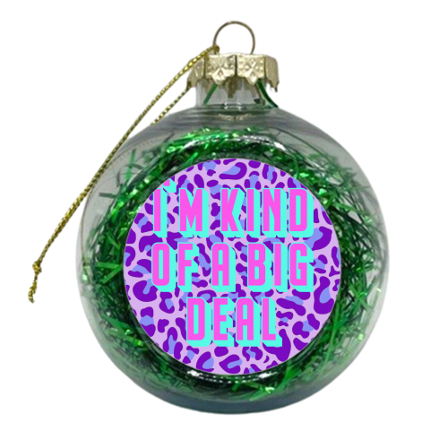 Big Deal - xmas bauble by Wallace Elizabeth