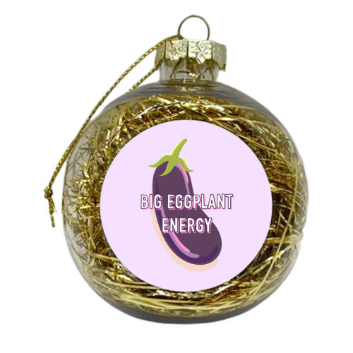 Big Eggplant Energy - xmas bauble by Adam Regester
