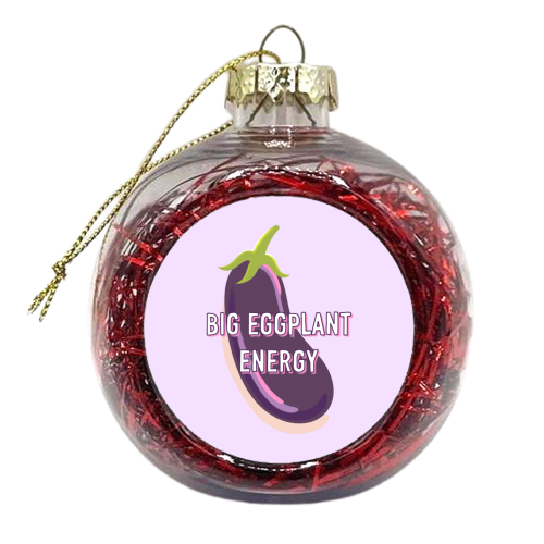 Big Eggplant Energy - xmas bauble by Adam Regester
