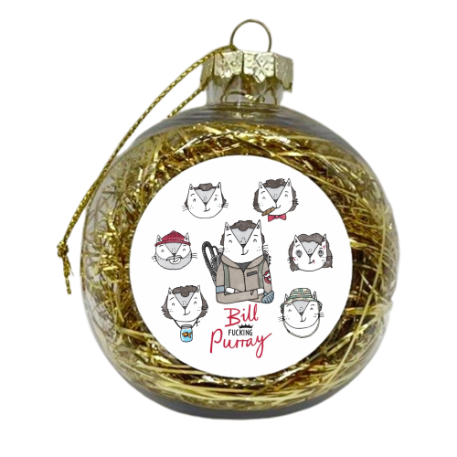 Bill Fucking Murray - xmas bauble by Katie Ruby Miller