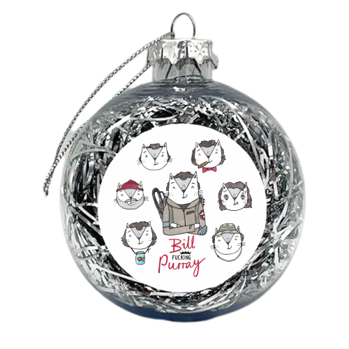 Bill Fucking Murray - xmas bauble by Katie Ruby Miller