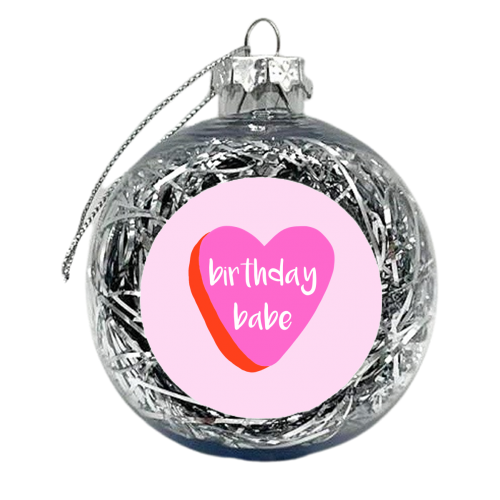 Birthday Babe - xmas bauble by Eloise