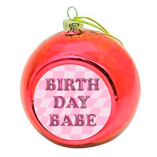 Birthday Babe - colourful christmas bauble by Ms Doodle