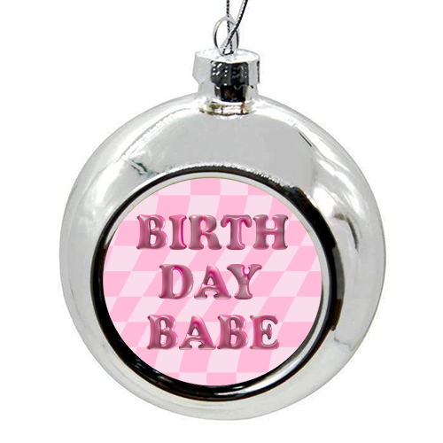 Birthday Babe - colourful christmas bauble by Ms Doodle