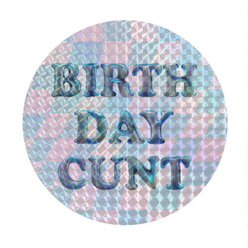 Birthday Cunt - Circle Sticker by Ms Doodle