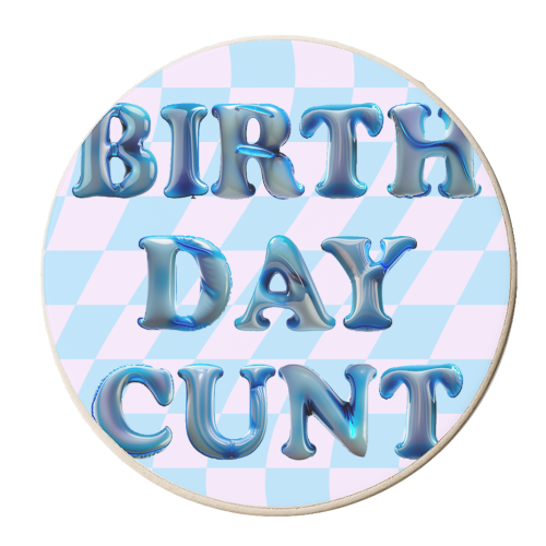 Birthday Cunt - personalised beer coaster by Ms Doodle