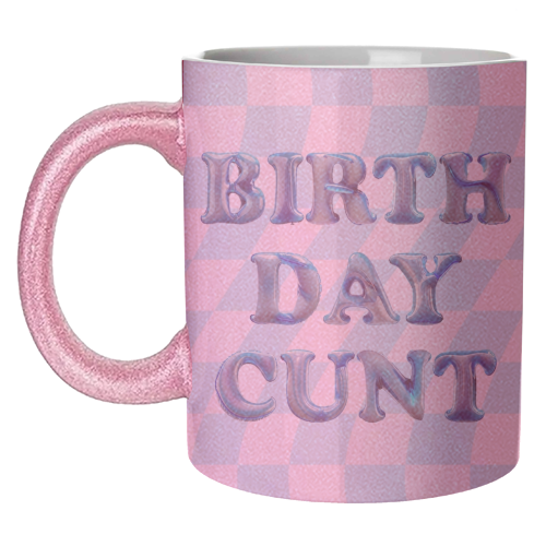 Birthday Cunt - unique mug by Ms Doodle