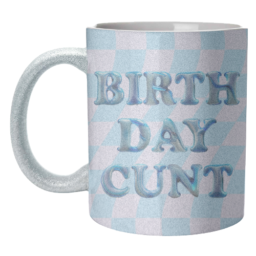 Birthday Cunt - unique mug by Ms Doodle