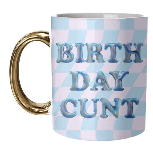 Birthday Cunt - unique mug by Ms Doodle