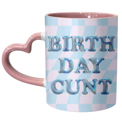 Birthday Cunt - unique mug by Ms Doodle