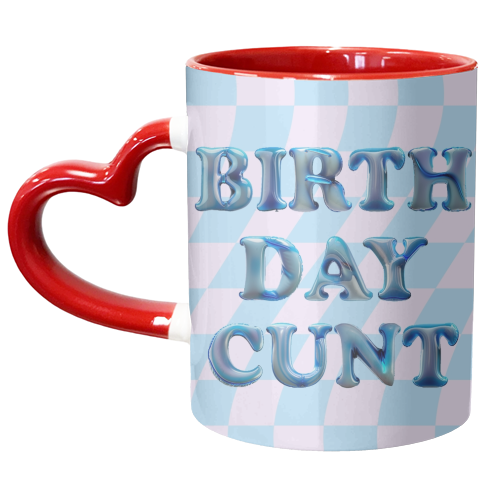 Birthday Cunt - unique mug by Ms Doodle