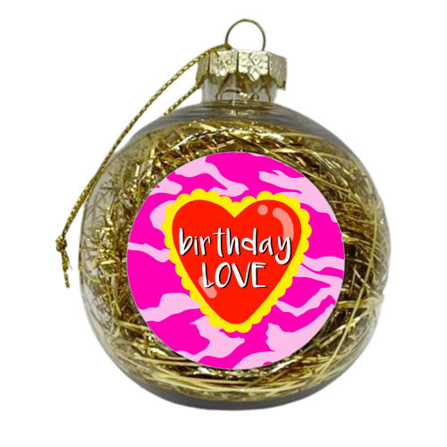 Birthday Love - xmas bauble by Eloise
