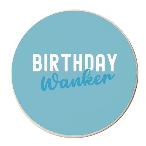 Birthday Wanker Blue - personalised beer coaster by Giddy Kipper