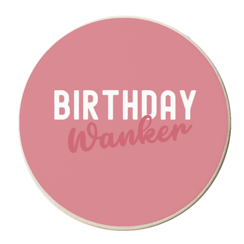 Birthday Wanker Pink - personalised beer coaster by Giddy Kipper