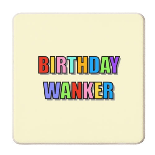 Birthday Wanker (Typographic) - personalised beer coaster by Adam Regester